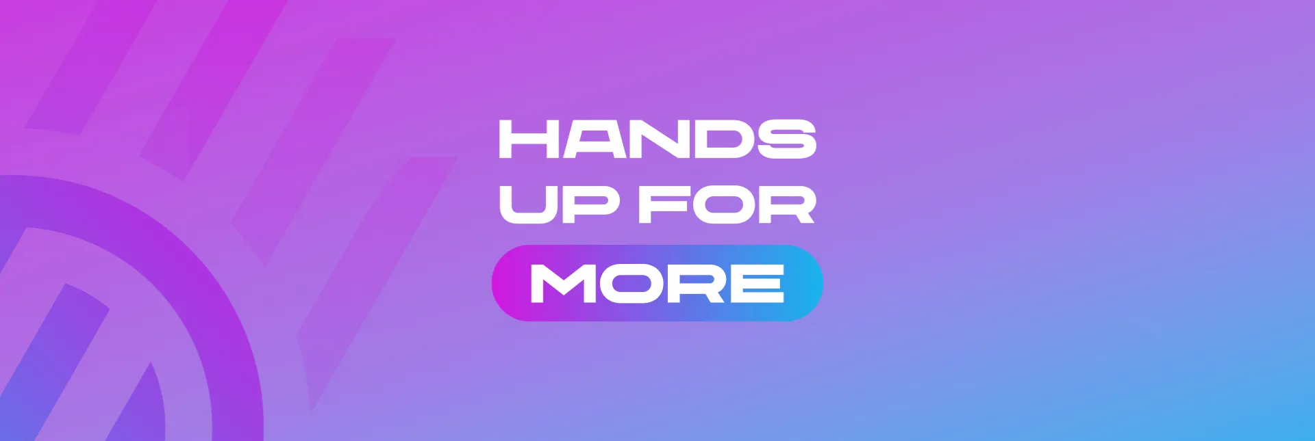 Grafik in blau - magenta mit "Hands up for more" Schriftzug