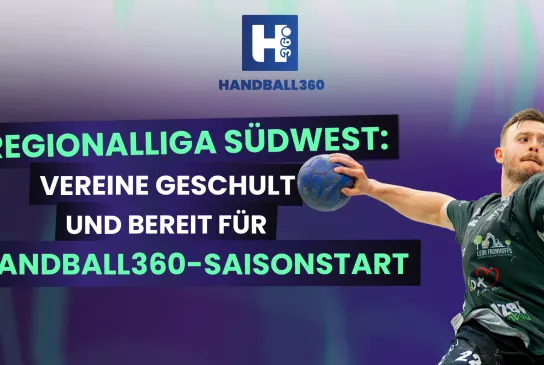 Die ersten Spiele mit Handball360 finden in der Regionalliga Südwest statt